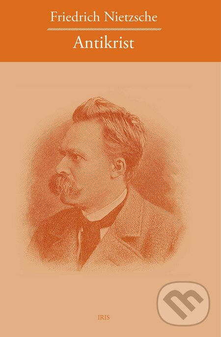 Kniha: Antikrist (Friedrich Nietzsche). IRIS, 2016 Kniha: Antikrist (Friedrich Nietzsche). IRIS, 2016