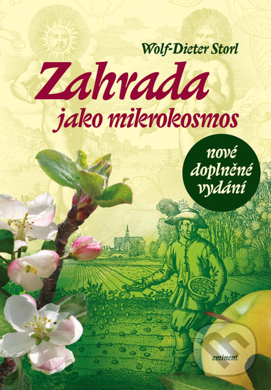 Kniha: Zahrada jako mikrokosmos (Wolf-Dieter Storl). Eminent, 2016 Kniha: Zahrada jako mikrokosmos (Wolf-Dieter Storl). Eminent, 2016