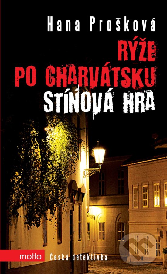 Kniha: Rýže po charvátsku, Stínová hra (Hana Prošková). Motto, 2017 Kniha: Rýže po charvátsku, Stínová hra (Hana Prošková). Motto, 2017