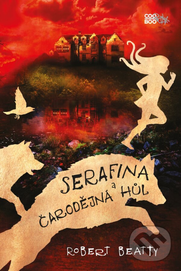 Kniha: Serafina a čarodějná hůl (Robert Beatty). CooBoo CZ, 2017 Kniha: Serafina a čarodějná hůl (Robert Beatty). CooBoo CZ, 2017