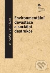 Kniha: Environmentální devastace a sociální destrukce (Oleg Suša a Richard Šťahel). Filosofia, 2016 Kniha: Environmentální devastace a sociální destrukce (Oleg Suša a Richard Šťahel). Filosofia, 2016