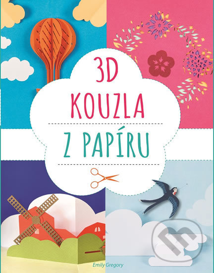 3D kouzla z papíru, Svojtka&Co., 2017