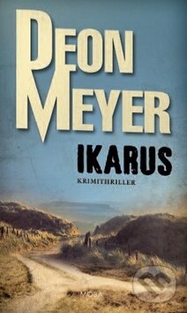 Kniha: Ikarus (Deon Meyer). Moba, 2017 Kniha: Ikarus (Deon Meyer). Moba, 2017