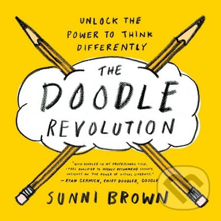 Kniha: The Doodle Revolution (Sunni Brown). Portfolio, 2015 Kniha: The Doodle Revolution (Sunni Brown). Portfolio, 2015