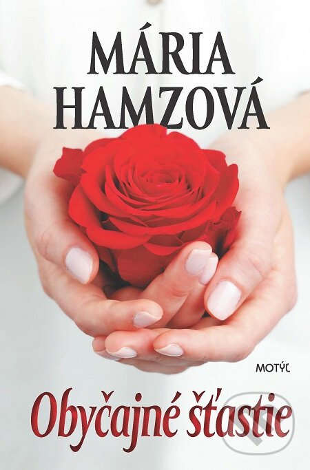 E-kniha: Obyčajné šťastie (Mária Hamzová). Motýľ, 2016 E-kniha: Obyčajné šťastie (Mária Hamzová). Motýľ, 2016