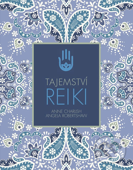 Kniha: Tajemství reiki (Svojtka&Co.). Svojtka&Co., 2016 Kniha: Tajemství reiki (Svojtka&Co.). Svojtka&Co., 2016