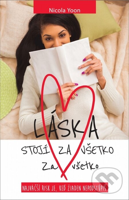 Kniha: Láska stojí za všetko (Nicola Yoon). Slovenské pedagogické nakladateľstvo - Mladé letá, 2016 Kniha: Láska stojí za všetko (Nicola Yoon). Slovenské pedagogické nakladateľstvo - Mladé letá, 2016