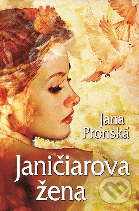 E-kniha: Janičiarova žena (Jana Pronská). Slovenský spisovateľ, 2016 E-kniha: Janičiarova žena (Jana Pronská). Slovenský spisovateľ, 2016