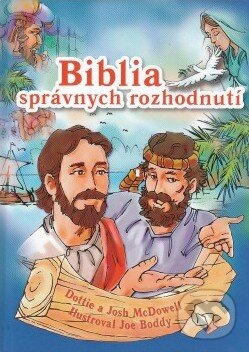 Kniha: Biblia správnych rozhodnutí (Dottie McDowellová a Josh McDowell). Creativpress, 2013 Kniha: Biblia správnych rozhodnutí (Dottie McDowellová a Josh McDowell). Creativpress, 2013