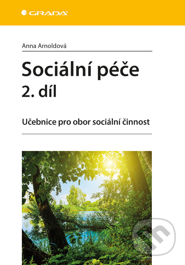 E-kniha: Sociální péče 2. díl (Anna Arnoldová). Grada, 2016 E-kniha: Sociální péče 2. díl (Anna Arnoldová). Grada, 2016