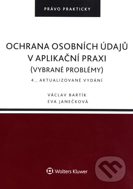 Kniha: Ochrana osobních údajů v aplikační praxi (Eva Janečková a Václav Bartík). Wolters Kluwer ČR, 2016 Kniha: Ochrana osobních údajů v aplikační praxi (Eva Janečková a Václav Bartík). Wolters Kluwer ČR, 2016