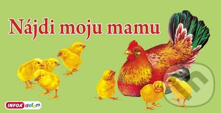 Kniha: Nájdi moju mamu (INFOA). INFOA, 2016 Kniha: Nájdi moju mamu (INFOA). INFOA, 2016