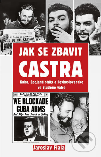 Jak se zbavit Castra - Jaroslav Fiala, Rybka Publishers, 2016
