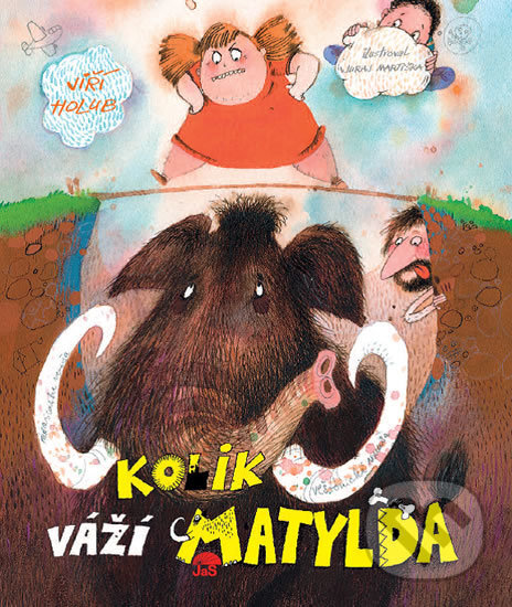 Kniha: Kolik váží Matylda (Jiří Holub). Jas, 2016 Kniha: Kolik váží Matylda (Jiří Holub). Jas, 2016