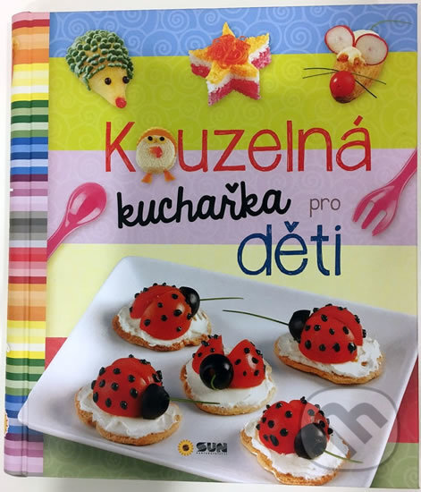 Kniha: Kouzelná kuchařka pro děti (SUN). SUN, 2016 Kniha: Kouzelná kuchařka pro děti (SUN). SUN, 2016
