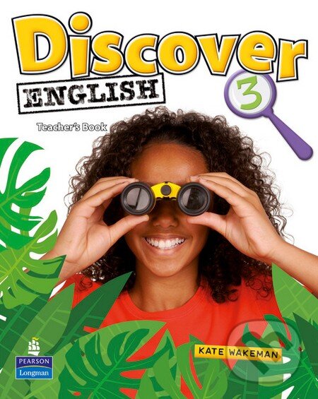 Kniha: Discover English 3 - Teacher's Book (Kate Wakeman). Pearson, 2010 Kniha: Discover English 3 - Teacher's Book (Kate Wakeman). Pearson, 2010
