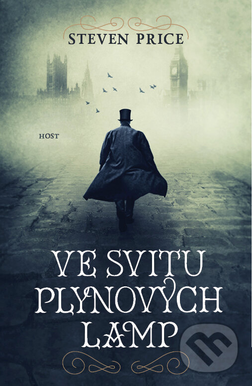 Kniha: Ve svitu plynových lamp (Steven Price). Host, 2018 Kniha: Ve svitu plynových lamp (Steven Price). Host, 2018