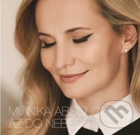 Hudební CD: Monika Absolonová: Až do nebes (Hudobné albumy). Hudobné albumy, 2016 Hudební CD: Monika Absolonová: Až do nebes (Hudobné albumy). Hudobné albumy, 2016