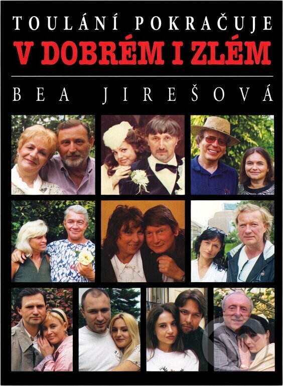 Kniha: Toulání pokračuje v dobrém i zlém- (Bea Jirešová). Forma, 1996 Kniha: Toulání pokračuje v dobrém i zlém- (Bea Jirešová). Forma, 1996