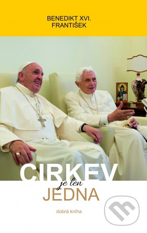Kniha: Cirkev je len jedna (Jorge Mario Bergoglio – pápež František a Jozef Ratzinger - Benedikt XVI.). Dobrá kniha, 2024 Kniha: Cirkev je len jedna (Jorge Mario Bergoglio – pápež František a Jozef Ratzinger - Benedikt XVI.). Dobrá kniha, 2024
