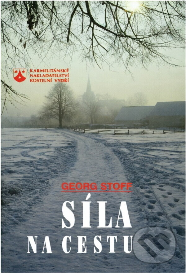 Kniha: Síla na cestu : Rozhovory o víře s nemocnými a umírajícími (Georg Stoff). Karmelitánské nakladatelství, 1995 Kniha: Síla na cestu : Rozhovory o víře s nemocnými a umírajícími (Georg Stoff). Karmelitánské nakladatelství, 1995