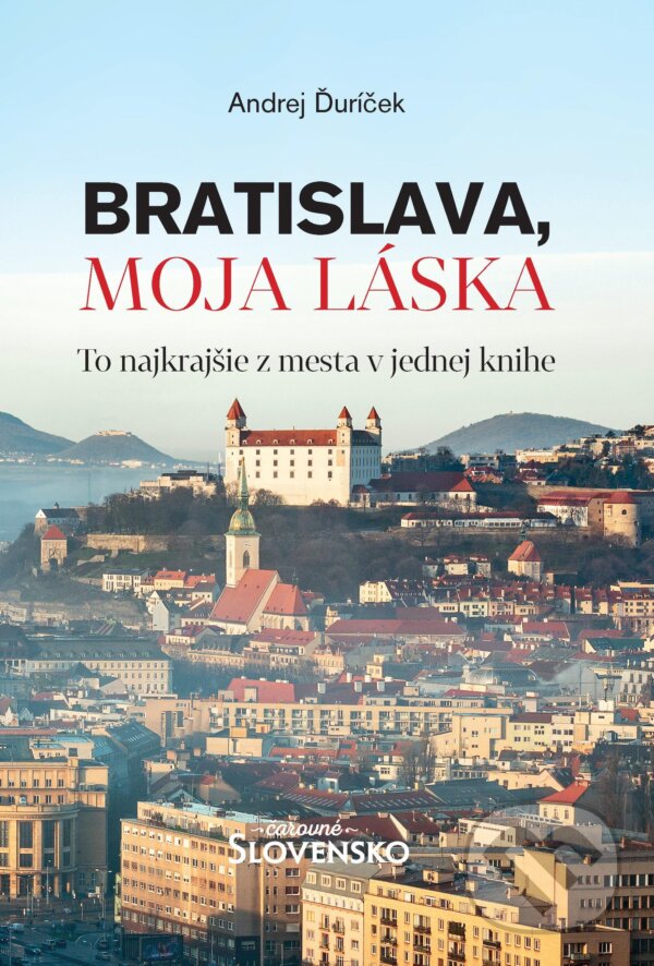 E-kniha: Bratislava, moja láska (Andrej Ďuríček). MAFRA Slovakia, 2024 E-kniha: Bratislava, moja láska (Andrej Ďuríček). MAFRA Slovakia, 2024