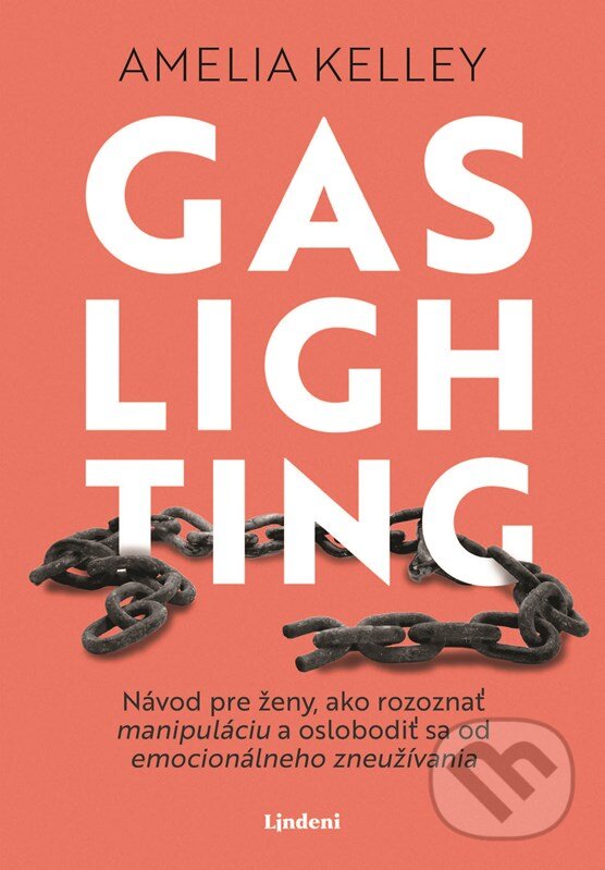 Kniha: Gaslighting (Amelia Kelley). Lindeni, 2024 Kniha: Gaslighting (Amelia Kelley). Lindeni, 2024