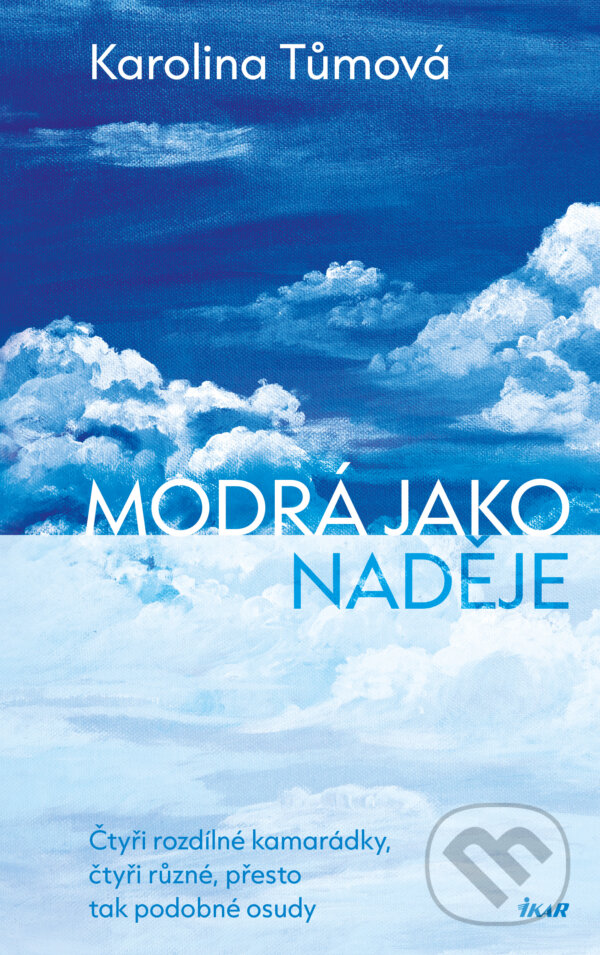E-kniha: Modrá jako naděje (Karolina Tůmová). Ikar CZ, 2024 E-kniha: Modrá jako naděje (Karolina Tůmová). Ikar CZ, 2024