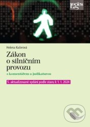 Kniha: Zákon o silničním provozu (Helena Kučerová). Leges, 2024 Kniha: Zákon o silničním provozu (Helena Kučerová). Leges, 2024