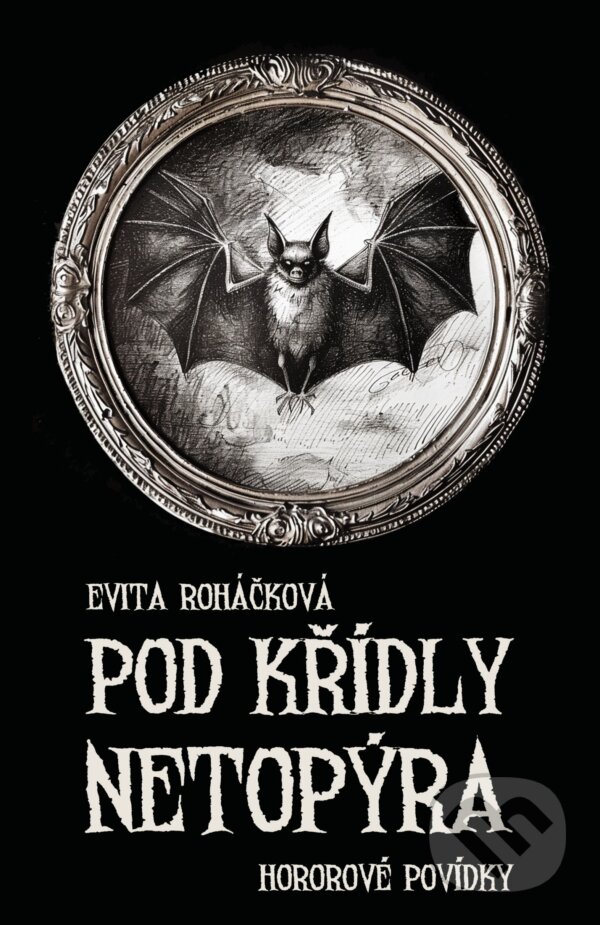 E-kniha: Pod křídly netopýra (Evita Roháčková). E-knihy jedou, 2024 E-kniha: Pod křídly netopýra (Evita Roháčková). E-knihy jedou, 2024