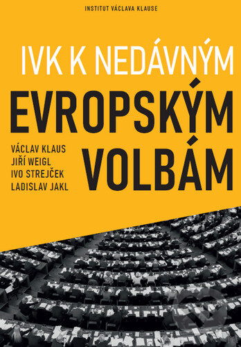 Kniha: IVK k nedávným evropským volbám (Ivo Strejček, Jiří Weigl, Ladislav Jakl a Václav Klaus). Institut Václava Klause, 2024 Kniha: IVK k nedávným evropským volbám (Ivo Strejček, Jiří Weigl, Ladislav Jakl a Václav Klaus). Institut Václava Klause, 2024