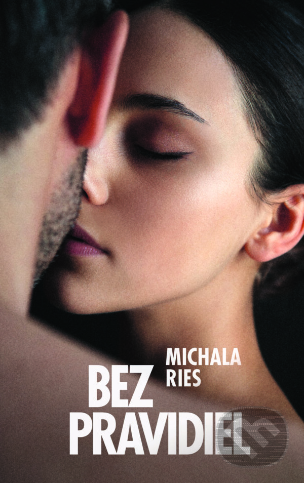 Kniha: Bez pravidiel (Michala Ries). Slovenský spisovateľ, 2024 Kniha: Bez pravidiel (Michala Ries). Slovenský spisovateľ, 2024