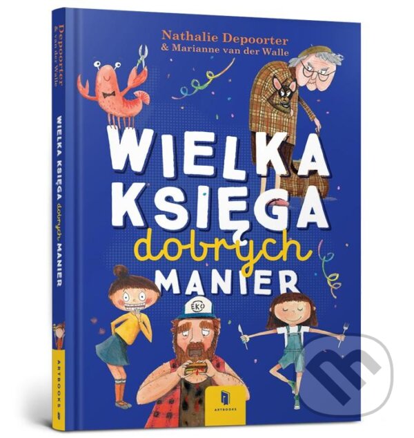 Kniha: Wielka księga dobrych manier (Nathalie Depoorter). Artbooks, 2023 Kniha: Wielka księga dobrych manier (Nathalie Depoorter). Artbooks, 2023