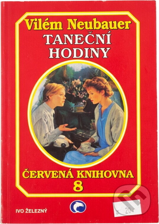 Kniha: Taneční hodiny (Vilém Neubauer). Ivo Železný, 2001 Kniha: Taneční hodiny (Vilém Neubauer). Ivo Železný, 2001