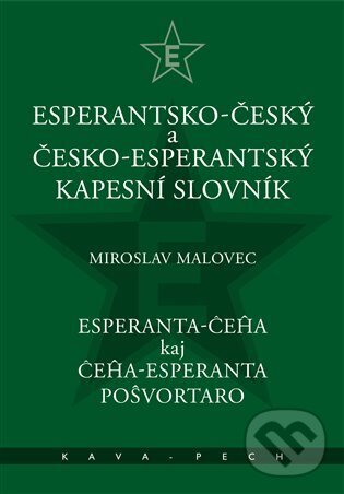Kniha: Esperantsko-český a česko-esperantský kapesní slovník (Miroslav Malovec). KAVA-PECH, 2024 Kniha: Esperantsko-český a česko-esperantský kapesní slovník (Miroslav Malovec). KAVA-PECH, 2024