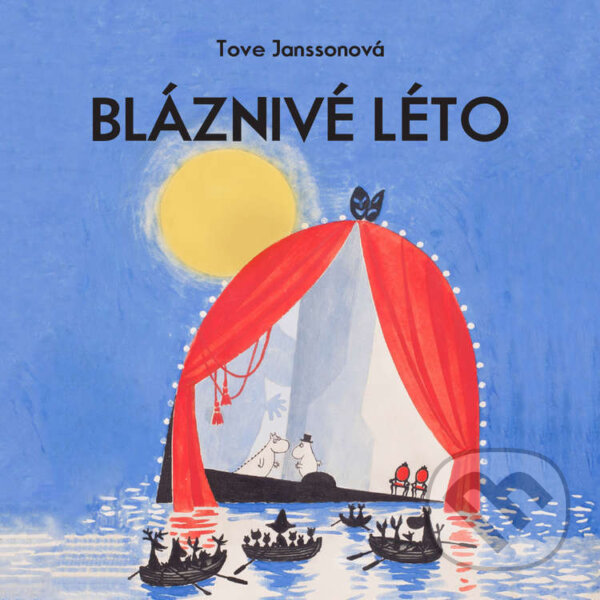 Audiokniha: Bláznivé léto (Tove Jansson). Tympanum, 2024 Audiokniha: Bláznivé léto (Tove Jansson). Tympanum, 2024