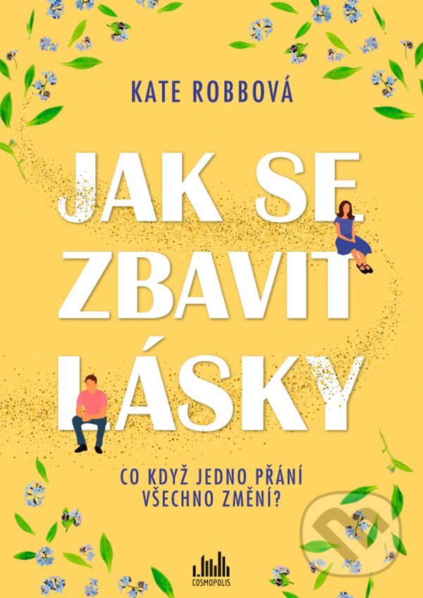 Kniha: Jak se zbavit lásky (Kate Robb). Cosmopolis, 2024 Kniha: Jak se zbavit lásky (Kate Robb). Cosmopolis, 2024