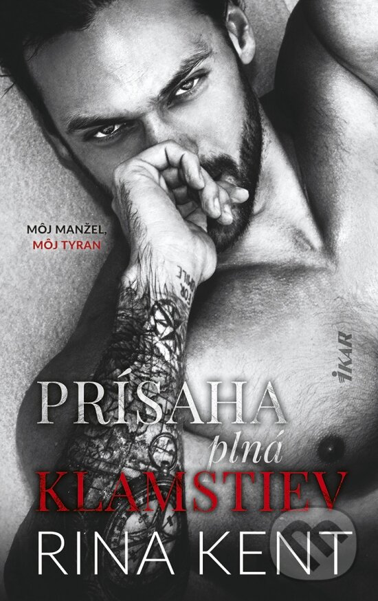Kniha: Prísaha plná klamstiev (Rina Kent). Ikar, 2024 Kniha: Prísaha plná klamstiev (Rina Kent). Ikar, 2024