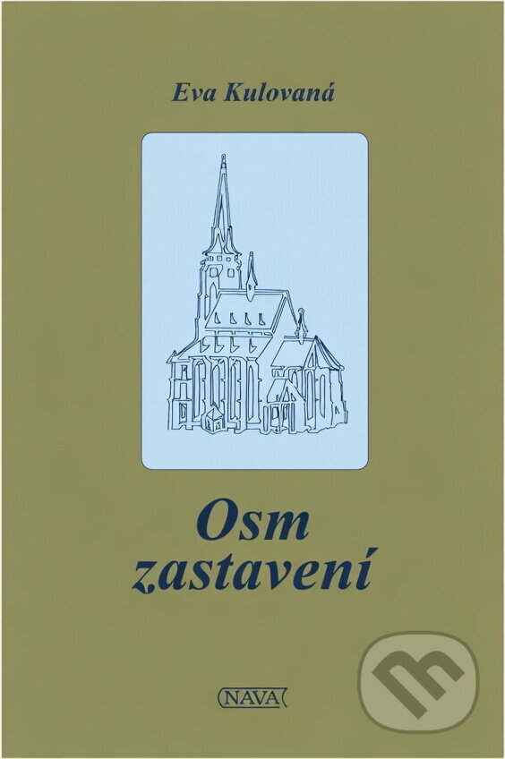 Kniha: Osm zastavení (Eva Kulovaná). Nava, 2008 Kniha: Osm zastavení (Eva Kulovaná). Nava, 2008
