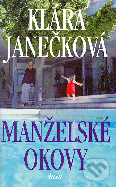 Kniha: Manželské okovy (Klára Janečková). Ikar CZ, 2006 Kniha: Manželské okovy (Klára Janečková). Ikar CZ, 2006