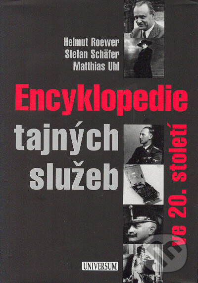 Kniha: Encyklopedie tajných služeb ve 20. století (Universum). Universum, 2006 Kniha: Encyklopedie tajných služeb ve 20. století (Universum). Universum, 2006