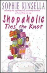 Kniha: Shopaholic Ties the Knot (Sophie Kinsella). Black Swan, 2006 Kniha: Shopaholic Ties the Knot (Sophie Kinsella). Black Swan, 2006