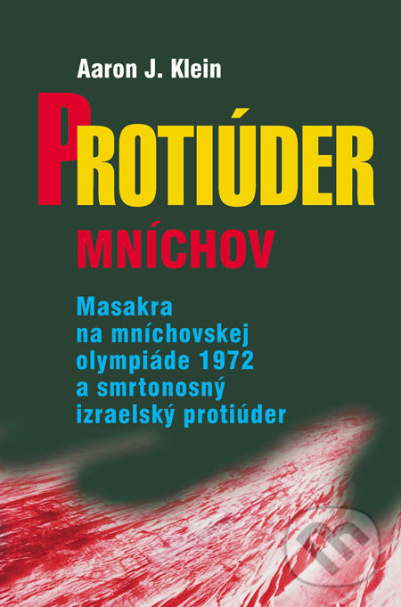 Kniha: Protiúder Mníchov (Aaron J. Klein). Slovenský spisovateľ, 2006 Kniha: Protiúder Mníchov (Aaron J. Klein). Slovenský spisovateľ, 2006