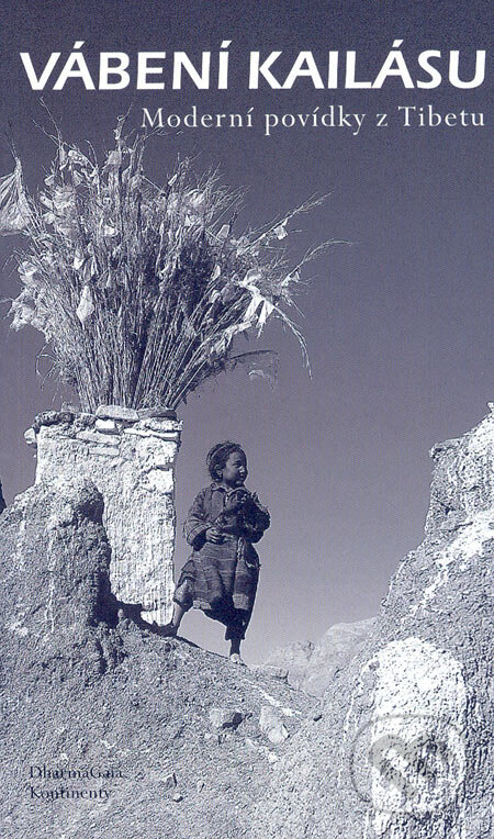 Kniha: Vábení Kailásu (19.21 Sebo, Alai, Ma Jüan, Ma Ťien a Taši Dawa). DharmaGaia, 2006 Kniha: Vábení Kailásu (19.21 Sebo, Alai, Ma Jüan, Ma Ťien a Taši Dawa). DharmaGaia, 2006