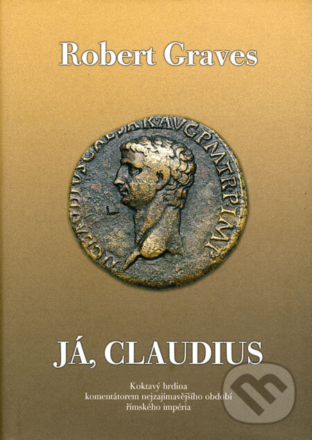 Kniha: Já, Claudius (Robert Graves). BB/art, 2006 Kniha: Já, Claudius (Robert Graves). BB/art, 2006