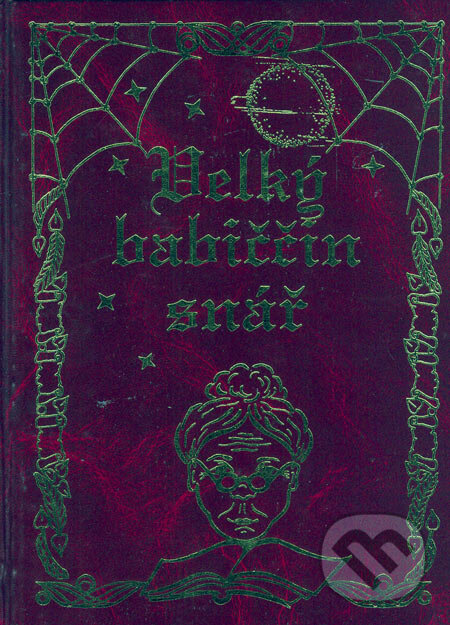 Kniha: Velký babiččin snář (Knižní expres). Knižní expres, 2001 Kniha: Velký babiččin snář (Knižní expres). Knižní expres, 2001