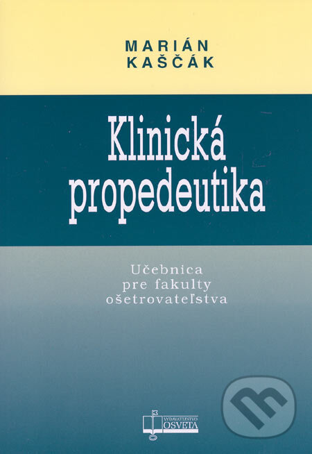Kniha: Klinická propedeutika (Marián Kaščák). Osveta Kniha: Klinická propedeutika (Marián Kaščák). Osveta