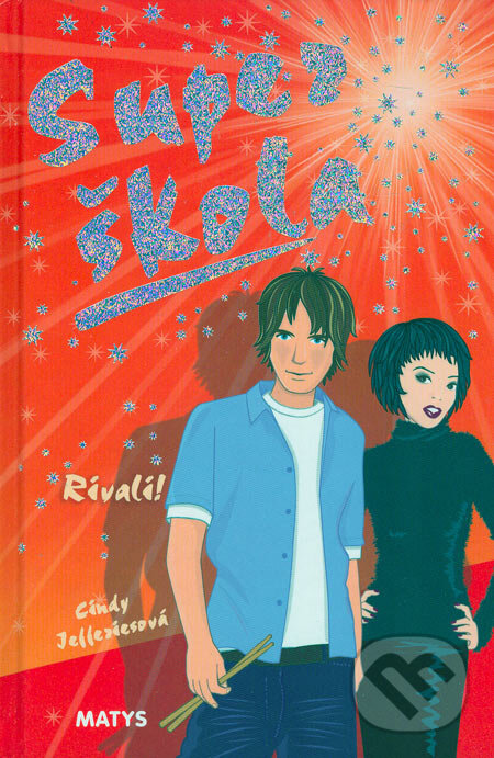 Kniha: Super škola - Rivali! (č. 4) (Cindy Jefferiesová). Matys, 2006 Kniha: Super škola - Rivali! (č. 4) (Cindy Jefferiesová). Matys, 2006