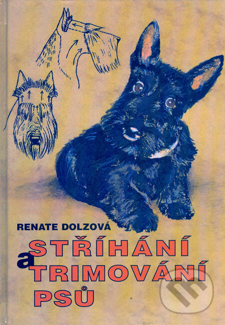 Kniha: Stříhání a trimování psů (Renate Dolzová). Cesty, 1995 Kniha: Stříhání a trimování psů (Renate Dolzová). Cesty, 1995