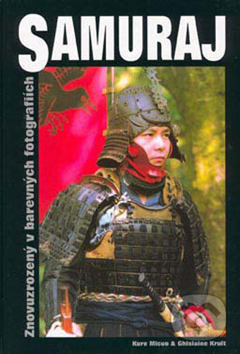 Kniha: Samuraj (Ghislaine Kruit a Mitsuo Kure). Fighters Publications, 2006 Kniha: Samuraj (Ghislaine Kruit a Mitsuo Kure). Fighters Publications, 2006